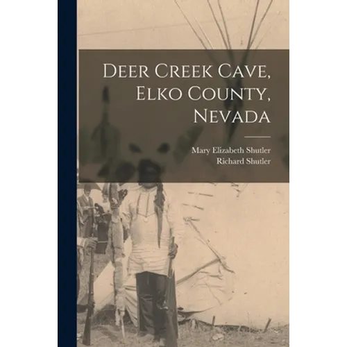 Deer Creek Cave, Elko County, Nevada