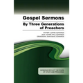 Gospel Sermons by Three Generations of Preachers
