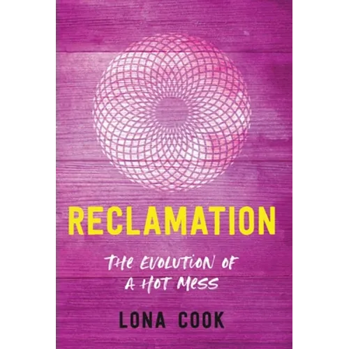 Reclamation: The Evolution of a Hot Mess