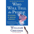 Who Will Tell the People: The Betrayal of American Democracy