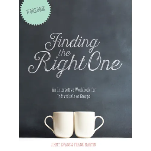 Finding the Right One: An Interactive Workbook for Individuals or Groups