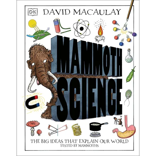 Mammoth Science: The Big Ideas That Explain Our World