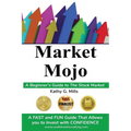 Market Mojo: A Beginner's Guide to the Stock Market