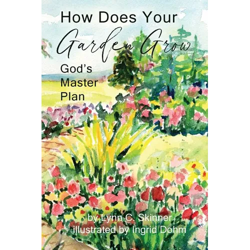 How Does Your Garden Grow: God's Master Plan