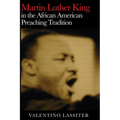 Martin Luther King in the African American Preaching Tradition