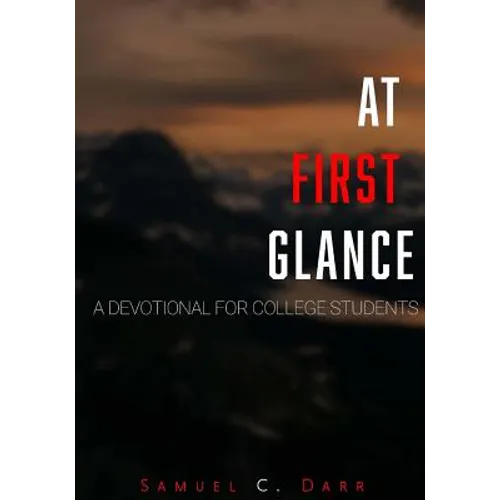 At First Glance: A Devotional for College Students