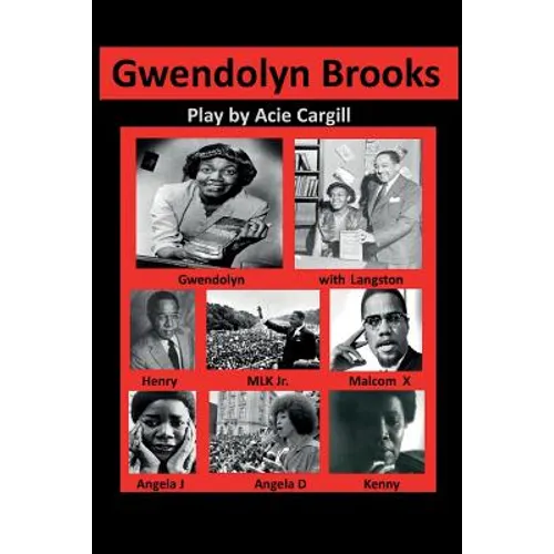 Gwendolyn Brooks: A Play