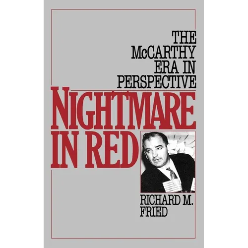 Nightmare in Red: The McCarthy Era in Perspective