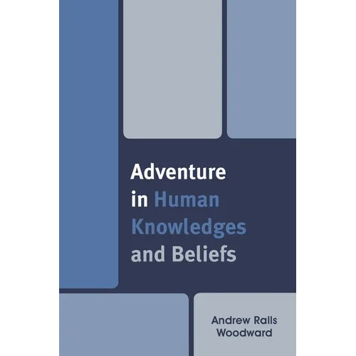 Adventure in Human Knowledges and Beliefs