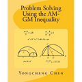 Problem Solving Using the AM-GM Inequality