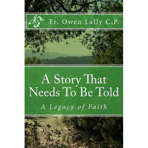 A Story That Needs To Be Told: A Legacy of Faith
