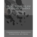 Practicing Islam in today's China: Differing Realities for the Uighurs and the Hui