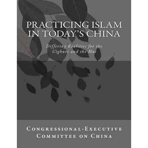 Practicing Islam in today's China: Differing Realities for the Uighurs and the Hui