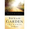 Back To The Garden, The Woman, The Purpose