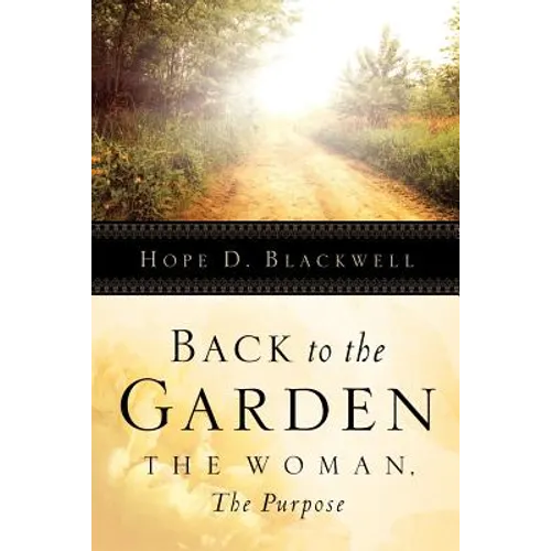 Back To The Garden, The Woman, The Purpose
