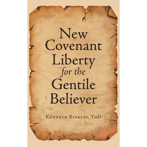 New Covenant Liberty for the Gentile Believer