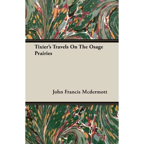 Tixier's Travels On The Osage Prairies