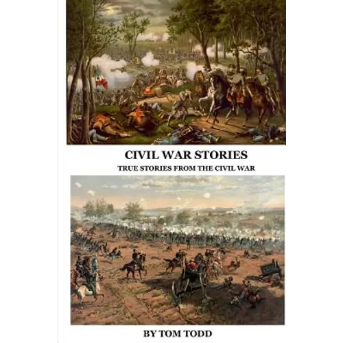 Civil War Stories: True Stories from the Civil War
