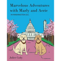 Marvelous Adventures with Marly and Aerie in Washington D.C.