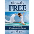 Obviously Free: Tips to Live With Freedom and Grace