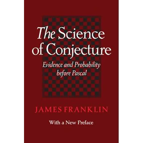 Science of Conjecture: Evidence and Probability Before Pascal