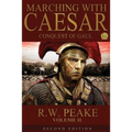 Marching With Caesar-Conquest of Gaul: Second Edition