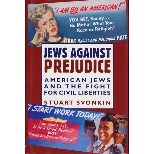 Jews Against Prejudice: American Jews and the Fight for Civil Liberties