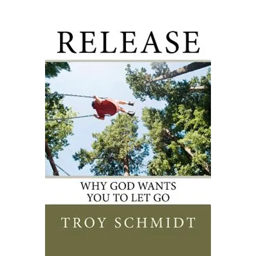 Release: Why God wants you to let go