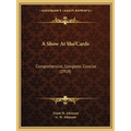 A Show At Sho'Cards: Comprehensive, Complete, Concise (1918)