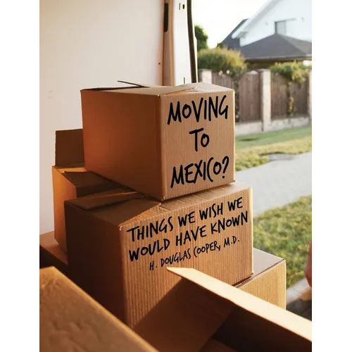 Moving to Mexico?: Things We Wish We Would Have Known