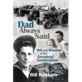 Dad Always Said: Wit and Wisdom of the Greatest Generation