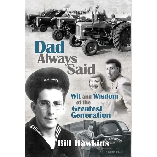 Dad Always Said: Wit and Wisdom of the Greatest Generation