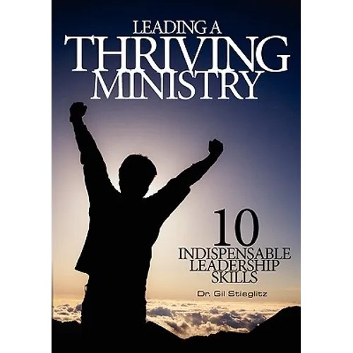 Leading a Thriving Ministry: 10 Indispensable Leadership Skills