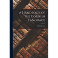 A Handbook of the Cornish Language