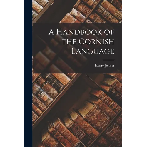 A Handbook of the Cornish Language