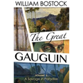 The Great Gauguin,: A Savage in Paradise, Volume II