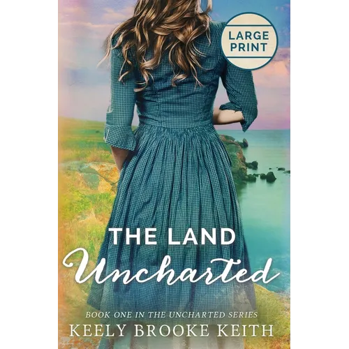 The Land Uncharted: Large Print