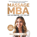 Massage MBA: Run Your Practice, Love Your Life