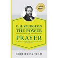 C. H. Spurgeon The Power of Prayer: In Modern English with Introduction and a Study Guide (LARGE PRINT)