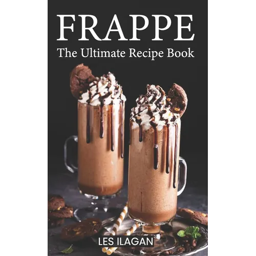 Frappe: The Ultimate Recipe Book