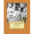 The Hildegarde Series: Complete-5 Novels