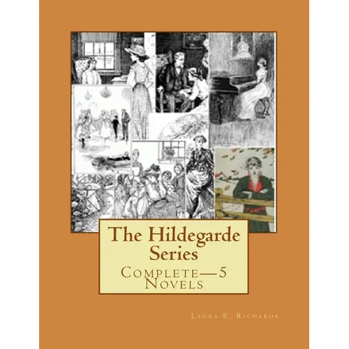 The Hildegarde Series: Complete-5 Novels