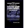The Catholic Demonologist Handbook: A Comprehensive guidebook to understanding, diagnosing and solving Ghost and Demonic Hauntings.