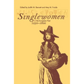 Singlewomen in the European Past, 1250-1800