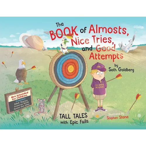 The Book of Almosts, Nice Tries, and Good Attempts: Tall Tales with Epic Fails