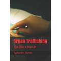 Organ Trafficking: The Black Market