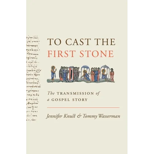To Cast the First Stone: The Transmission of a Gospel Story