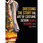 Dressing the Story: The Art of Costume Design - Hardcover