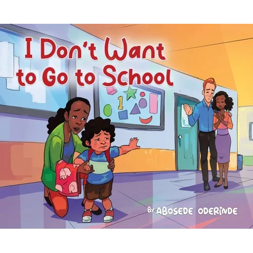 I Don't Want to Go to School