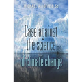 Case Against the Science of Climate Change: (Pamphlet)